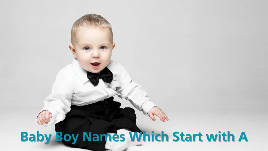 Baby Boy Names Which Start with A